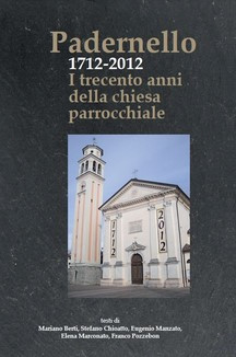 Padernello 1712 - 2012. I trecento anni della chiesa parrocchiale